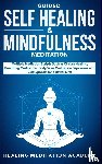 Academy, Healing Meditation - Guided Self Healing & Mindfulness Meditation