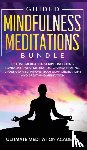 Academy, Ultimate Meditation - Guided Mindfulness Meditations Bundle