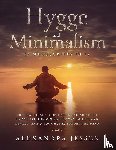 Jessen, Alexandra - Hygge and Minimalism (2 Manuscripts in 1)