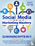 Clyne, Gary - Social Media Marketing Mastery (2 Manuscripts in 1)