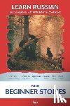 Van Den End, Kees - Learn Russian with Beginner Stories: Interlinear Russian to English