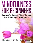 Norman, Robert - Mindfulness for Beginners