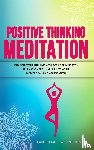 Therapy, Guided Meditation - Positive Thinking Meditation
