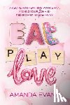 Evans, Amanda - Eat PLAY Love