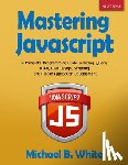 White, Michael B - Mastering JavaScript