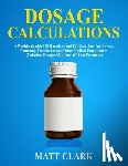 Clark, Matt - Dosage Calculations