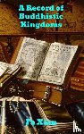 Xian, Fa - Record of Buddhistic Kingdoms