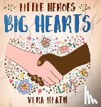 Heath, Vera - Little Heroes, Big Hearts