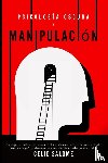 Salome, Celio - Psicologia Oscura y Manipulacion