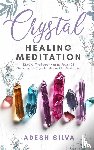 Silva, Adesh - Crystal Healing Meditation