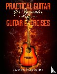 Haywire, James - Practical Guitar For Beginners And Guitar Exercises