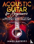 Haywire, James - Acoustic Guitar for Beginners