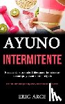Arce, Eric - Ayuno Intermitente