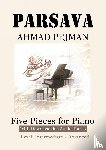 Pejman, Ahmad - PARSAVA, Five Pieces for solo Piano