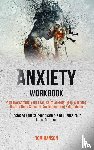 Hanson, Tom - Anxiety Workbook