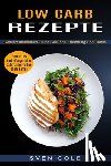 Cole, Sven - Low Carb Rezepte