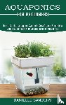 Sanders, Danielle - Aquaponics for Beginners