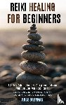 Brennan, Rose - Reiki Healing for Beginners