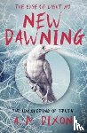 Dixon, A.M. - A New Dawning