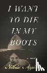 Appleton, Natalie - I Want to Die in My Boots