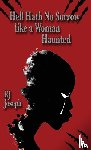 Joseph, Rj - Hell Hath No Sorrow like a Woman Haunted