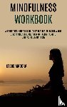 Madera, Steve - Mindfulness Workbook