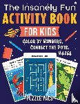 Pals, Puzzle, Ross, Bryce - The Insanely Fun Activity Book For Kids