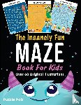 Pals, Puzzle, Ross, Bryce - The Insanely Fun Maze Book For Kids