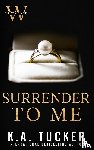 Tucker, K a - Surrender to Me