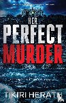 Herath, Tikiri - Her Perfect Murder