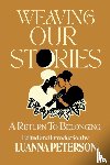 Peterson, Luanna - Weaving Our Stories