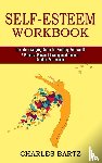 Bartz, Charles - Self-esteem Workbook
