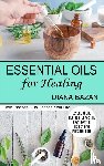 Bazan, Diana - Essential Oils for Healing