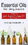 Vandegrift, Nicole - Essential Oils for Beginners