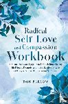 Barlow, Don - Radical Self Love and Compassion Workbook