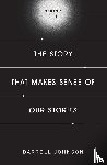 Johnson, Darrell W - The Story That Makes Sense Of Our Stories