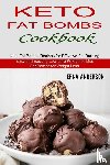 Anderson, Erna - Keto Fat Bombs Cookbook