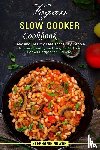 Nowak, Stephanie - Vegan Slow Cooker Cookbook