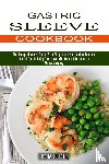 Elliott, Kara - Gastric Sleeve Cookbook