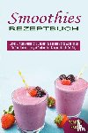 Pabst, Torsten - Smoothies Rezeptbuch