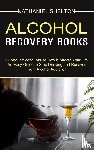 Shelton, Nathaniel - Alcohol Recovery Books