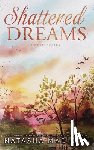 Madison, Natasha - Shattered Dreams (Dreams Series Book 1)