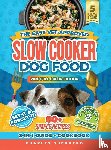 Shepherd, Charles - Shepherd, C: Easy Vet-Approved Slow Cooker Dog Food Cookbook