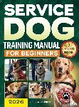 Shepherd, Charles - Service Dog Training Manual for Beginners