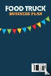 L. Miller, Roddie - Food Truck Business Plan Handbook to Help Food Truck Event Planners or Beginners to Manage Food Trucks. Strategies of Interior Décor, Food Choices, Social Media Marketing, and Financial Planning.