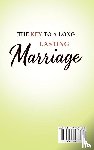 W. Bunton, Barnard - THE KEY TO A LONG LASTING MARRIAGE The Ultimate Guidebook to Successfully Rekindling and Improving Your Marriage by Yourself, Without Unnecessarily Paying for Marriage Therapy Written