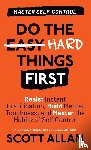 Allan, Scott - Do the Hard Things First