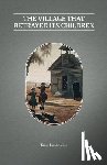 Lee, Karen - The Village That Betrayed Its Children