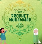 PUBLISHERS, HIDAYAH - Why We Love Our Prophet Muhammad