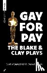 Campbell, Curtis - Gay for Pay: The Blake & Clay Plays